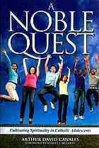 A Noble Quest : Cultivating Spirituality in Catholic Adolescents 缩略图