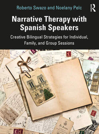 Narrative Therapy with Spanish Speakers: Creative Bilingual Strategies for Individual, Family, and Group Sessions Miniaturansicht